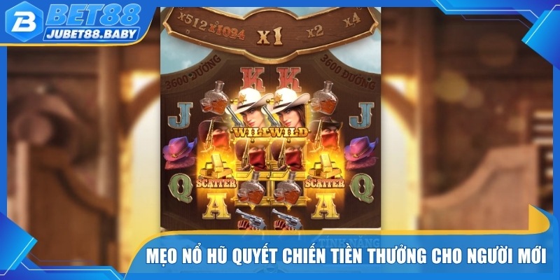 Mẹo nổ hũ quyết chiến tiền thưởng cho người mới
