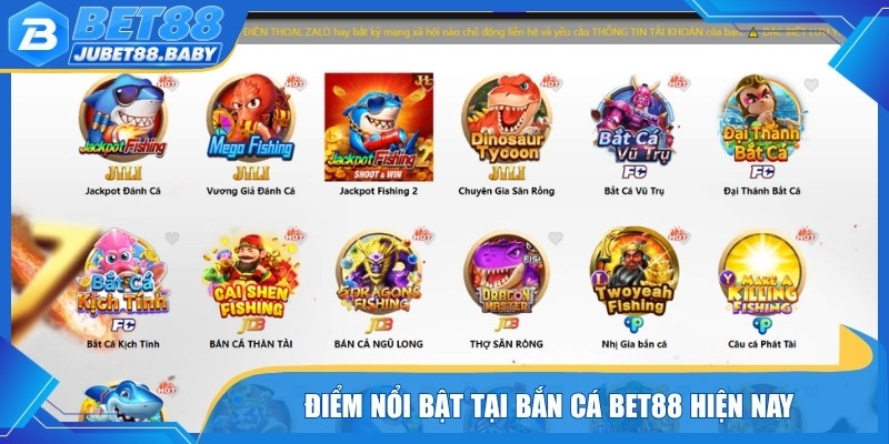 Điểm nổi bật tại bắn cá Bet88 hiện nay