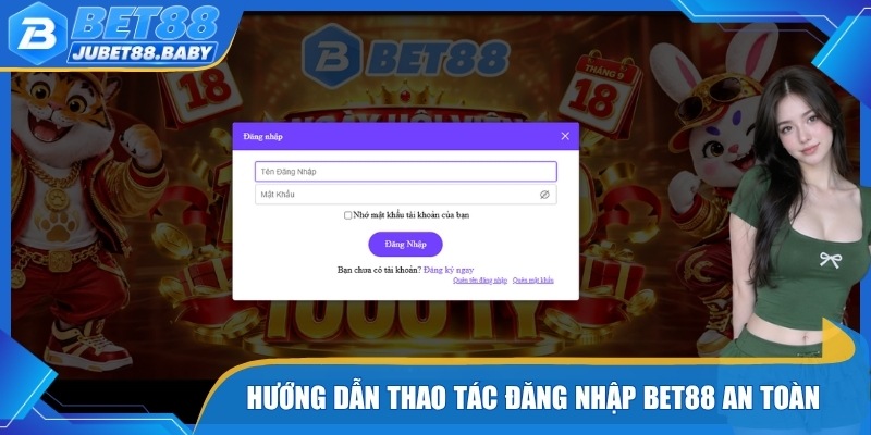 Hướng dẫn thao tác đăng nhập bet88 an toàn
