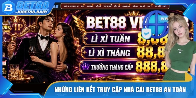 Những liên kết truy cập nhà cái bet88 an toàn